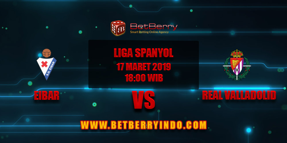 Prediksi Bola Eibar vs Real Valladolid 17 Maret 2019