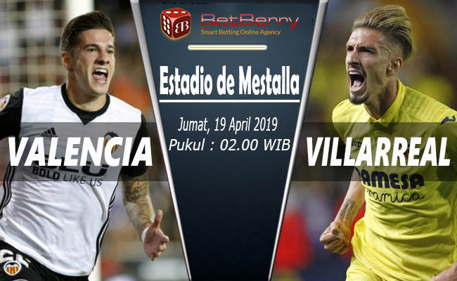 Prediksi Bola Valencia vs Villareal 19 April 2019